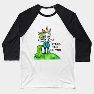 Stand Tall. Be You. Unicorn Drawing Watercolor illustration Baseball T-Shirt